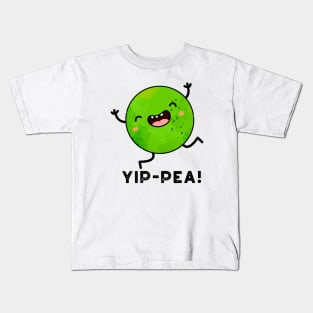 Yip-pea Happy Pea Pun Kids T-Shirt